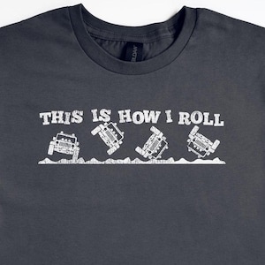 This Is How I Roll T-Shirt, 4x4 Off-Road Mudding Gift Tee
