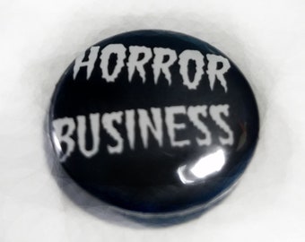 Horror Business 1 inch Button