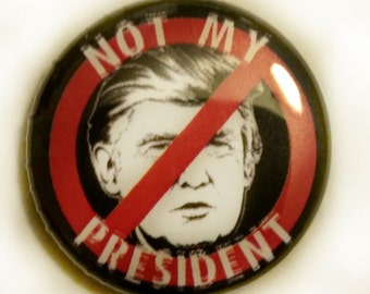 Not My President 1 inch Button