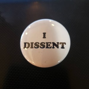 I Dissent 1.25 inch Button image 1