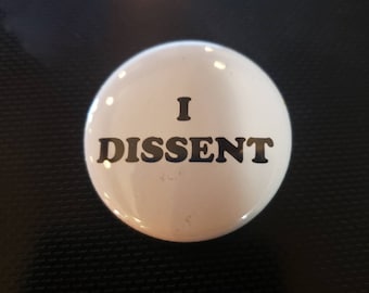 I Dissent 1.25 inch Button