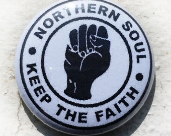 Northern Soul - Keep the Faith 1 inch button