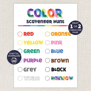 May include: A printable color scavenger hunt game with a list of colors in circles, including red, orange, yellow, pink, green, blue, purple, brown, grey, black, white, and rainbow. The text "PRINT 1 OR 2 CARDS PER PAGE" is in a blue circle.