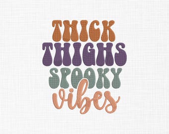 Thick Thighs Spooky Vibes Embroidery Design, 5 Sizes (Digital Download)
