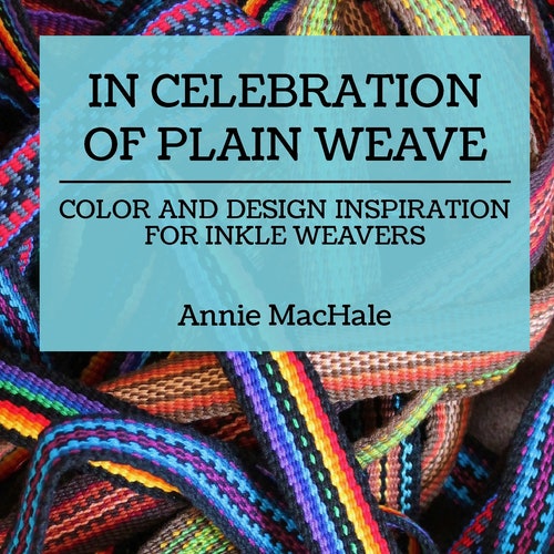 Inkle Weaving Design Book by Annie Machale in Celebration of Etsy