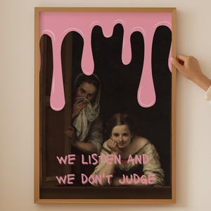 Wir hören zu und beurteilen nicht Print- Altered Art Poster, feministische Kunst für ästhetisches Raumdekor, Funky Wandzitat Wandkunst für Dopamindekor