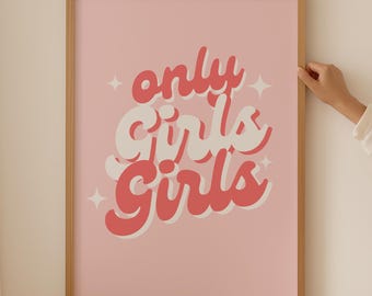 May include: A framed pink poster with the text "only girls girls" in a white and pink retro font.