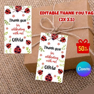 May include: Two white rectangular tags with ladybug illustrations and the text "Thank you for celebrating with me! Olivia." The tags are tied to a brown box with twine. The text "EDITABLE THANK YOU TAG (5.08cm x 8.89cm)" is also visible.