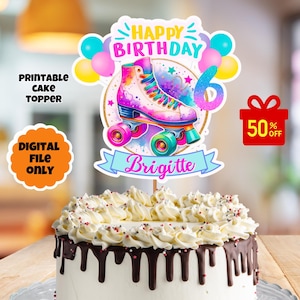May include: Printable cake topper featuring a colorful roller skate with the words "Happy Birthday" and the name "Brigitte".