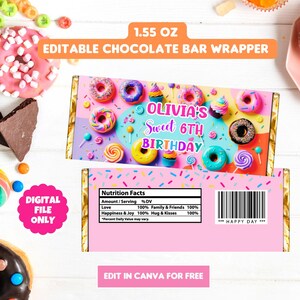 May include: A pink and blue chocolate bar wrapper with a donut theme. The wrapper features a colorful illustration of donuts, lollipops, and sprinkles. The text "Olivia's Sweet 6th Birthday" is printed on the wrapper. The wrapper is designed for a 1.55 oz chocolate bar.