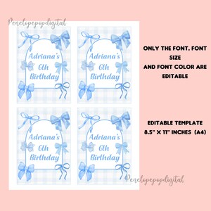 May include: Four invitation templates with a blue bow design and the text "Adriana's 6th Birthday". The templates are on a light blue and white checkered background. The text "ONLY THE FONT, FONT SIZE AND FONT COLOR ARE EDITABLE" is also visible.