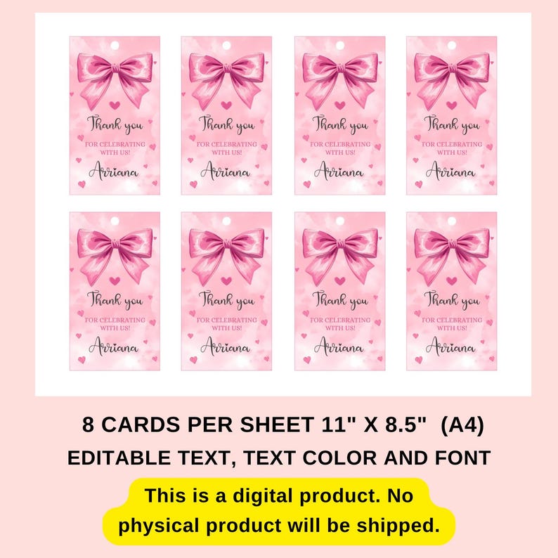 May include: Pink gift tags with watercolor bows, the text "Thank you" and the name "Ariana". The tags are on a pink background with hearts. The sheet contains 8 tags, 11" x 8.5" (A4) with editable text, color, and font.
