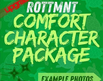 ROTTMNT Custom Comfort Character Package