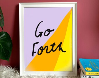 Go Forth print A5 or a4