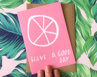 HAVE A GOOD DAY card