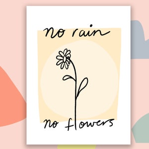 No Rain no flowers print image 3