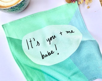 It's you + me babe! organic cotton illustrated handkerchief - : wedding gift, motivational, bride groom love back to school gift.