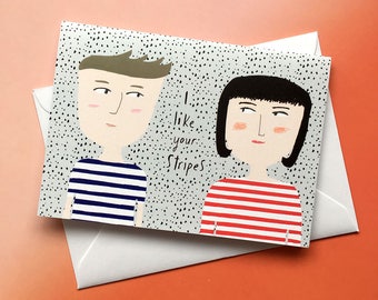 I like your stripes greeting card cc153