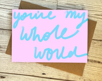 You're my whole world card cc308