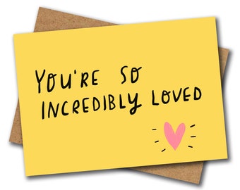 You're so incredibly loved card cc392