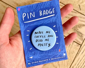 Make me coffee and read me poetry Badge