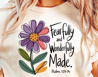 Christian Shirts, Fearfully and Wonderfully Made Shirt, Religious Shirt, Bible Shirt, Flower Shirt, Bible Verse Shirt, Faith Graphic Shirt