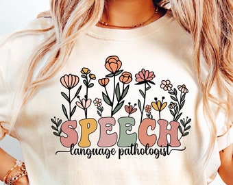 Comfort Colors® Wildflower Speech Shirt, Floral Speech Language Pathologist Shirt, Speech Therapy Shirt, SLP Shirts SLPA Speech Pathology