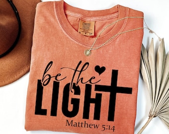 Comfort Colors® Religious Shirt, Be The Light Matthew 5:14 Shirt, Inspirational Shirt, Christian Shirt, Faith Tee, Bible Verse Gifts, Church