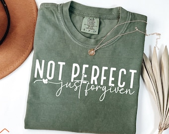 Comfort Colors® Not Perfect Just Forgiven Shirt, Christian Shirt, Religious Shirt, Religious Gifts For Women, Bible Verse Shirt, Faith Shirt