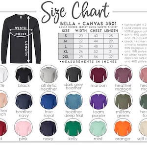 May include: Size chart for Bella + Canvas 3501 adult unisex jersey long sleeve t-shirt. The chart shows the width, chest, and length measurements in inches for sizes S, M, L, XL, and 2XL. The chart also includes information about the fabric composition and weight of the t-shirt.