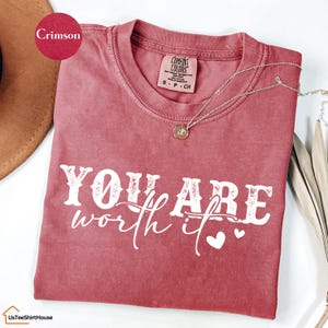 Comfort Colors® You Are Worth It Shirt, Women's Christian Shirts, Girly Faith Shirt, Christian Shirt Inspirational Gift, Bible Verse Shirt image 5
