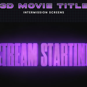 Pauzeschermen 3D-filmtitels - geanimeerde twitch-schermen met bioscoopthema | Stream starten, terug zijn, eindigen, offline streamen