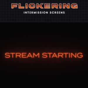 Könnte beinhalten: Schwarzer Hintergrund mit orangefarbenem Text, der "FLICKERING INTERMISSION SCREENS" oben und "STREAM STARTING" in der Mitte anzeigt. Der Text hat einen neonartigen Glanz.