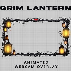 May include: A rectangular animated webcam overlay with the text "GRIM LANTERN" at the top and "ANIMATED WEBCAM OVERLAY" at the bottom. The frame is black with a vine design and lanterns with a warm glow.