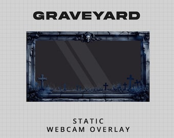 May include: A static webcam overlay with a graveyard theme. The design features a dark, rectangular frame with a skull and crossbones at the top. Tombstones and foliage are visible at the bottom. The word "GRAVEYARD" is at the top.