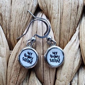 Not Today Satan! Tiny Earrings