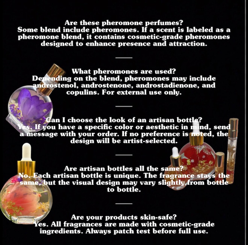 May include: A black background with text about pheromone perfumes and artisan bottles. The image includes three perfume bottles with floral and gold leaf accents. The text answers questions about the product, including ingredients and safety.