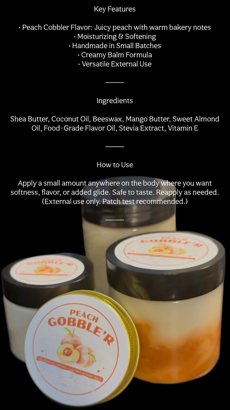 May include: Three jars of Peach Cobbler flavored balm with a white and orange gradient. The jars have black lids and gold rims. The label reads "Peach Gobbler" with a peach graphic. Key features include moisturizing, softening, and a creamy balm formula.