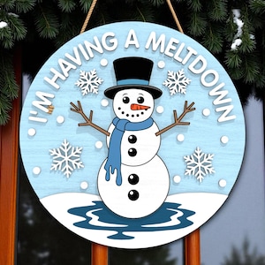 I’m Having a Meltdown Door Hanger | Funny Snowman Christmas Sign | Winter Porch Humor Decor | Wooden Front Door Decor