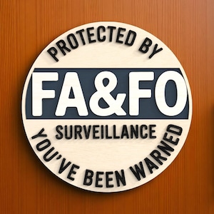 FA&FO Surveillance Door Sign | Protected By FAFO Round Wall Plaque | You‘ve Been Warned Funny Security Sign | Bold Wooden Front Door Decor