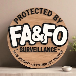 FA&FO Security Door Sign | Funny Surveillance Plaque | 24HR Protection Sign | Outdoor Porch Warning Wood Sign