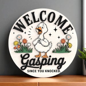 Welcome Goose Door Sign | Gasping Since You Knocked Quote Decor | Cute Goose Wall Decor | Farmhouse Entryway Humor Sign
