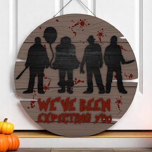 Halloween Horror Door Hanger | We‘ve Been Expecting You Sign | Scary Movie Character Decor | Creepy Bloody Welcome Sign for Front Door