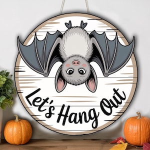 Let’s Hang Out Bat Sign | Cute Halloween Door Sign | Neutral Bat Wall Decor | Funny Fall Hanging Decoration