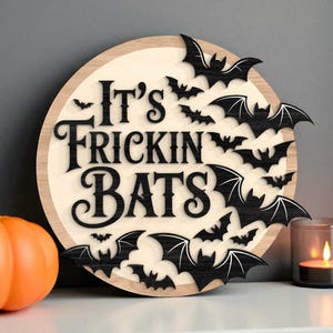 It‘s Frickin Bats Sign | Halloween Door Sign | Funny Gothic Wooden Sign | Spooky Flying Bat Wall Decor