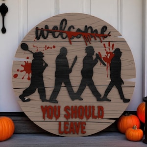 Halloween Horror Door Hanger | You Should Leave Bloody Sign | Killer Walk Silhouette Round Sign | Creepy Scary Movie Decor for Porch