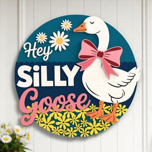 Hey Silly Goose Sign | Cute Goose Door Hanger with Bow | Funny Farmhouse Summer Wall Decor | Whimsical Animal Round Wood Sign