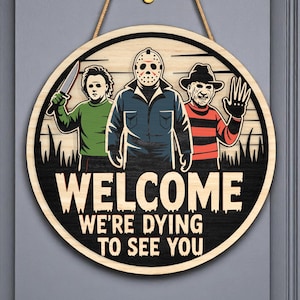 Halloween Door Hanger | Creepy Movie Killer Welcome Sign | We’re Dying To See You | Horror Porch Decor | Gift for Scary Movie Fans