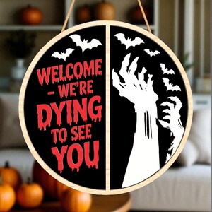 Halloween Door Hanger | Zombie Hands & Bat Welcome Sign | Creepy Round Wooden Decor | Dying To See You Spooky Gift for Horror Fans