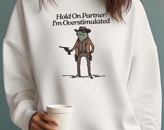 Funny Frog Overstimulated Meme Sweatshirt - Trendy Graphic Tee